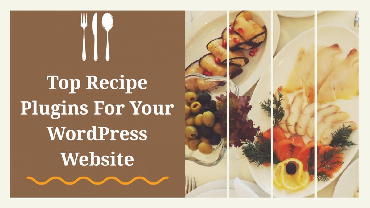 Top Recipe Plugins For Your WordPress Website